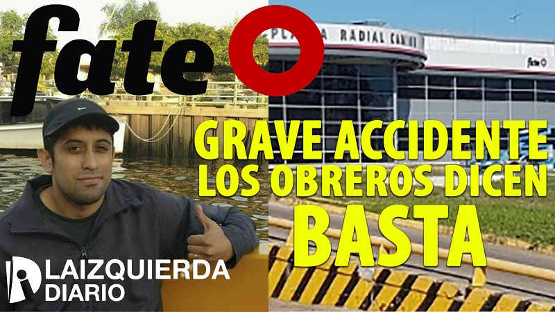 [VIDEO] Fate: un obrero lucha por su vida, sus compañeros dicen “accidentes nunca más”