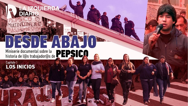 Desde abajo, la historia de los trabajadores de PepsiCo