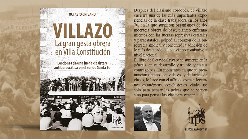 Ya salió Villazo: la gran gesta obrera en Villa Constitución