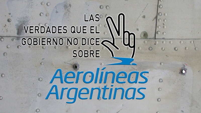 [Video] Tres verdades que el Gobierno no dice sobre Aerolíneas Argentinas