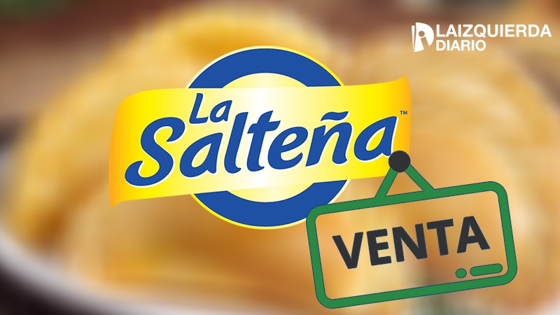 La Salteña en venta: cerca de 500 puestos de trabajo en riesgo