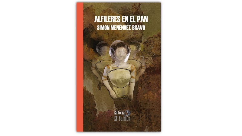 Se presenta la novela “Alfileres en el pan” de Simón Menéndez Bravo