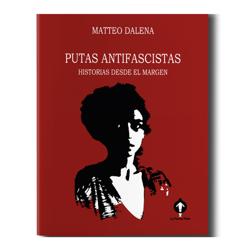 Putas Antifascistas: microhistorias que revelan la resistencia a los poderes absolutos