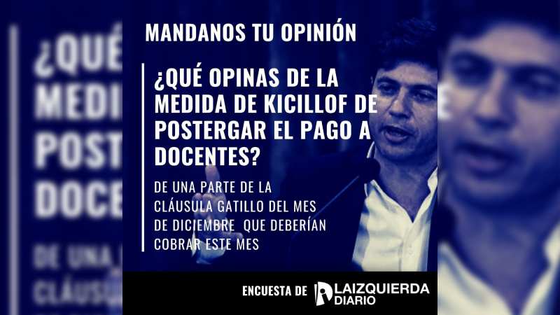 Los docentes opinan sobre el apriete de los bonistas y las medidas de Kicillof