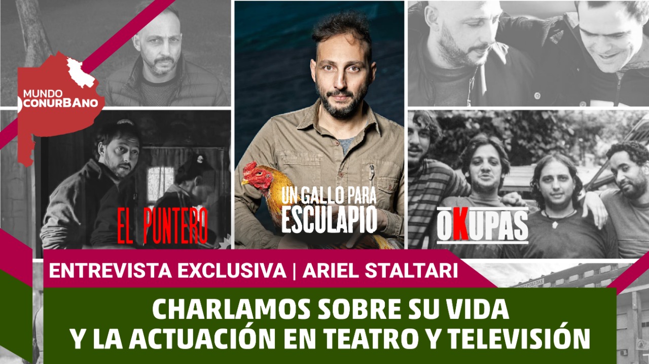 Ariel Staltari: entrevista al actor y guionista | Especial #MundoConurbano