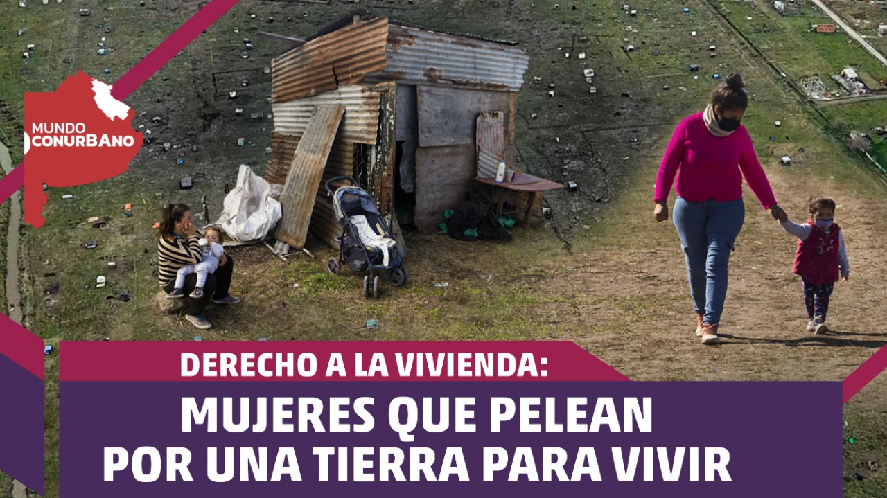 Mujeres que sueñan con un lugar para vivir | #MundoConurbano