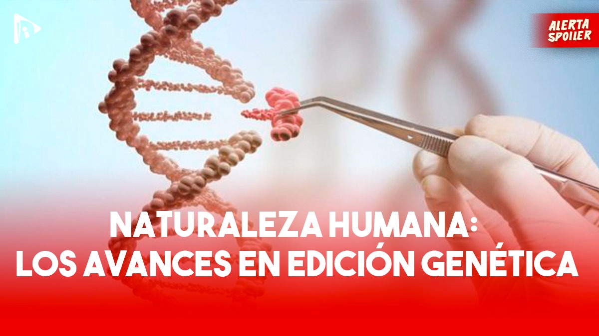 Naturaleza Humana: un documental sobre CRISPR y los avances en la edición genética