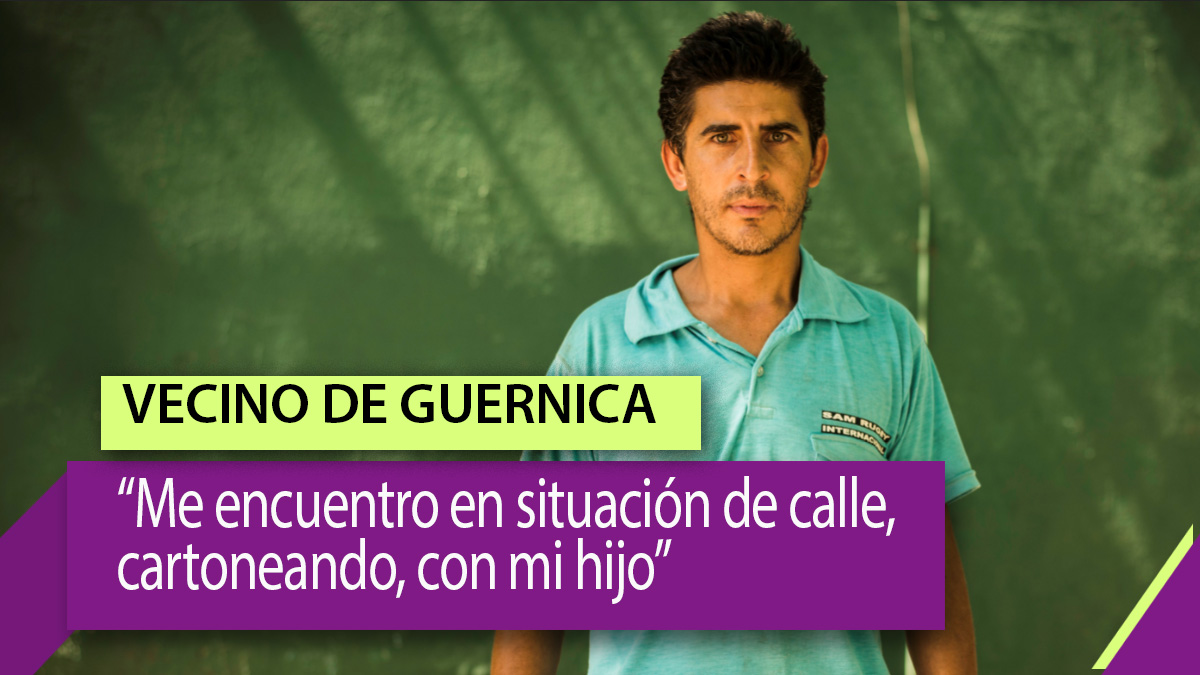 [Video] Vecino de Guernica: “Me encuentro en situación de calle, cartoneando, con mi hijo”