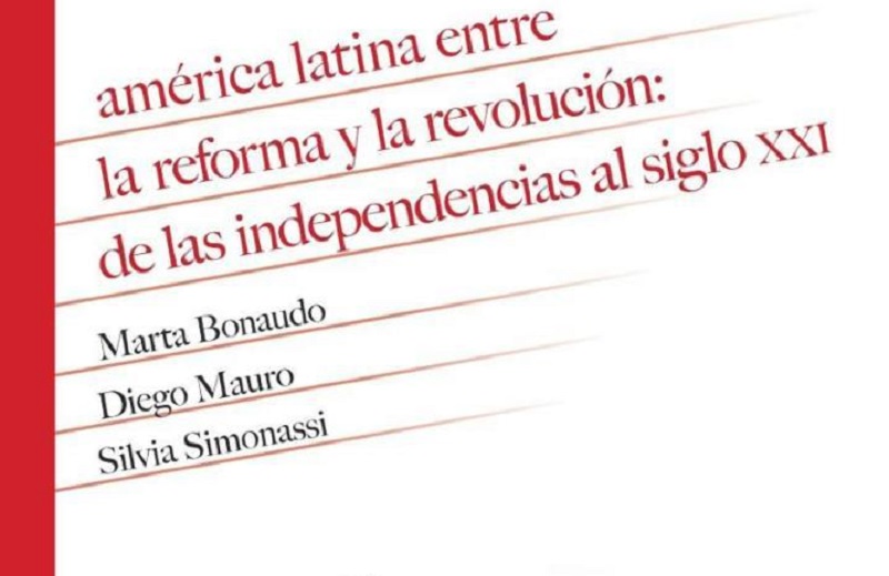 Silvia Simonassi: “La tensión entre reforma y revolución recorre la historia latinoamericana”