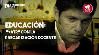 ATR: con 70 mil estudiantes sin revincular, Kicillof deja sin trabajo a 30 mil docentes