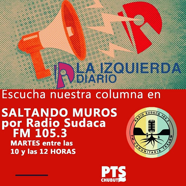 Chubut: Segunda columna semanal de La Izquierda Diario en Radio Sudaca