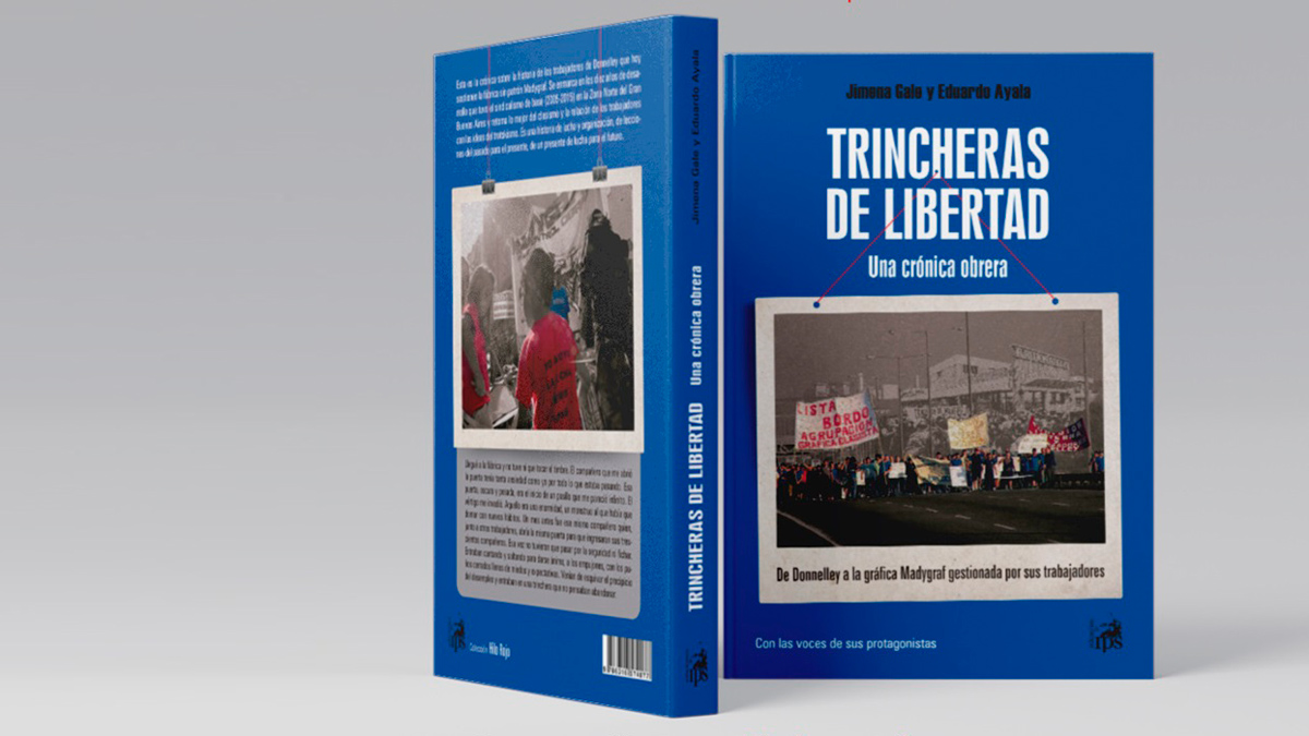 <i>Trincheras de Libertad</i>: extraordinaria crónica del combate por la conciencia obrera