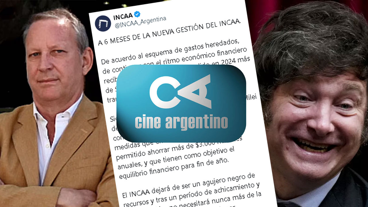 INCAA, la gestión de Milei festeja destrucción del trabajo, censura y vaciamiento cultural