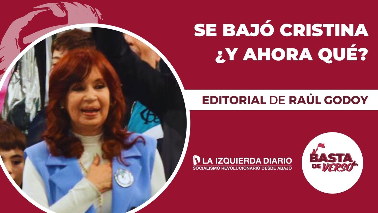 Se bajó Cristina ¿y ahora qué?