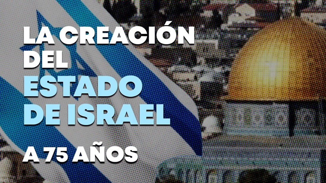 A 75 años de la creación del Estado de Israel en territorio palestino