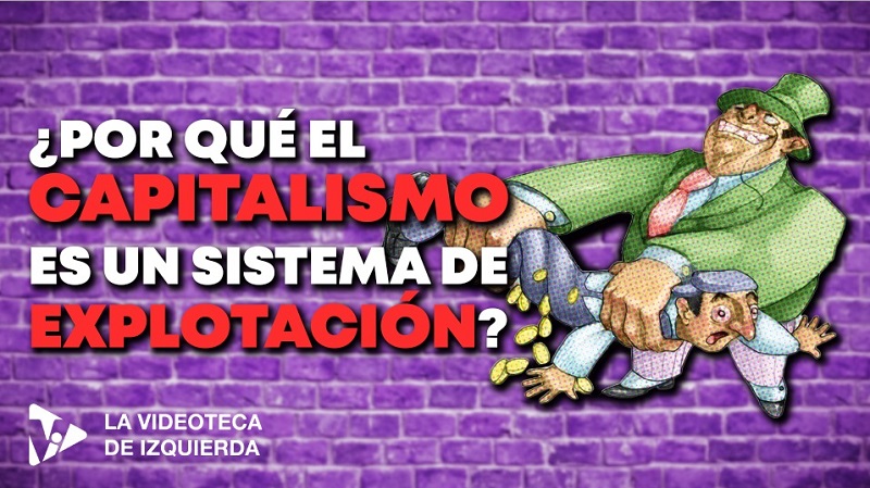 ¿Qué es la explotación capitalista?