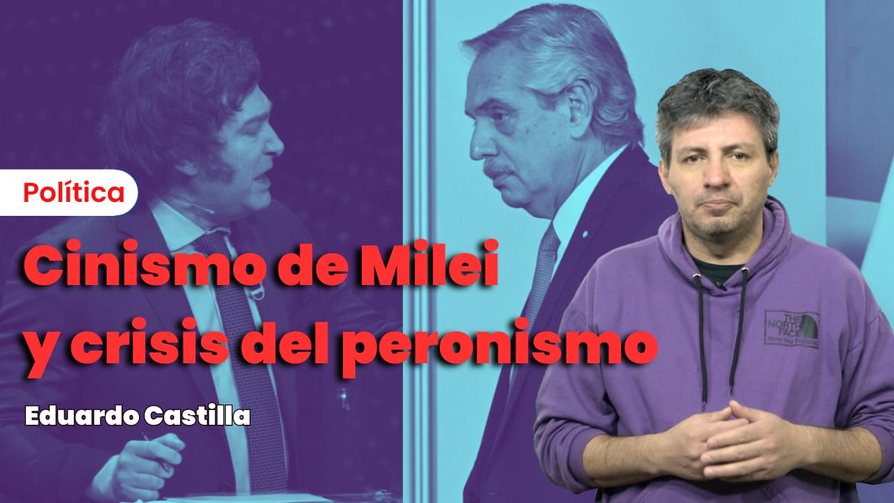 El cinismo de Milei y la crisis del peronismo