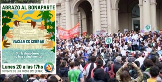 Hoy, todos y todas a abrazar el Bonaparte: no a los despidos, no al vaciamiento