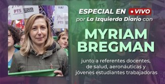 [Video] Especial #8M con Myriam Bregman, trabajadoras y estudiantes 