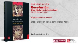 Fernando Rosso con Enzo Traverso sobre su nuevo libro: "Revolución, una historia intelectual"