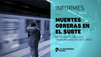 [Videoinforme] Subte: Metrovías mató seis trabajadores en los últimos siete años 