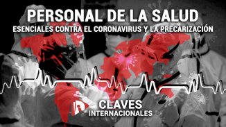 [Claves] Personal de salud: esenciales contra el coronavirus y la precarización