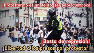 ¡Basta de represión en Venezuela! ¡Libertad a los presos por protestar!