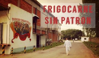 Frigocarne: la historia de los obreros sin patrón de Cañuelas