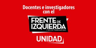 Declaración de docentes, investigadores, intelectuales y artistas de Tucumán en apoyo al FIT-U 