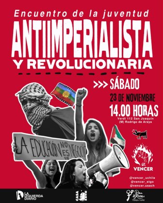 4 razones por las que asistir al Encuentro Antiimperialista y Revolucionario este sábado en Casa Marx