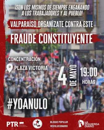 ¡Valparaíso organízate contra este nuevo fraude constituyente!