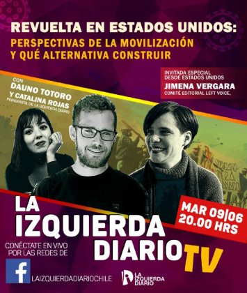 Próxima edición de Izquierda Diario TV: "Revuelta en Estados Unidos; perspectivas de la movilización y qué alternativa construir"