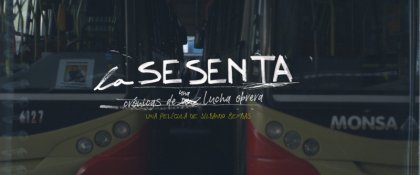 Entrevista: “La sesenta, crónica de una lucha obrera”