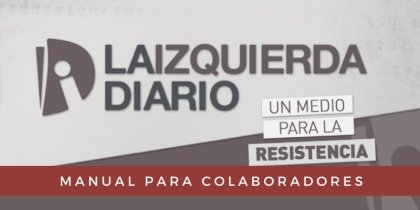 Envía tu colaboración a La Izquierda Diario México en 5 pasos