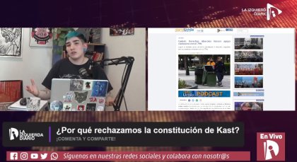 Nuevo programa de La Izquierda Diario: Capítulo "Contra la Kastitución y herencia de Pinochet"