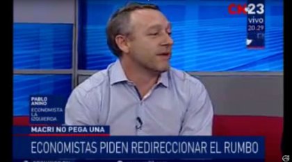 Pablo Anino en CN23 sobre la marcha de la economía a un año del gobierno de Cambiemos - YouTube