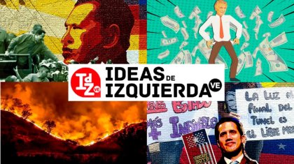 Primer número de Ideas de Izquierda Ve: fundamentalismo liberal, lecciones del chavismo, Amazonia, crisis argentina, Laclau vs. Trotsky y más