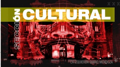 Sección cultural de La Izquierda Diario Mendoza