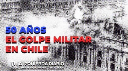 A 50 años: ¿cómo fue el golpe militar en Chile?