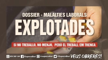 Si no trabajo, no como, pero el trabajo me rompe: un dossier sobre enfermedades laborales