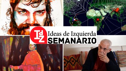 En Ideas de Izquierda: Santiago Maldonado, un crimen de Estado, Eduardo Grüner sobre arte y capitalismo, el imperialismo hoy y más