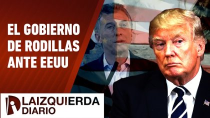 El gobierno de rodillas ante EEUU - YouTube