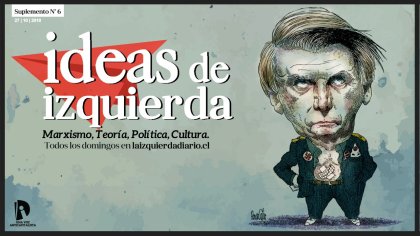 Suplemento#6 Ideas de Izquierda: Bolsonaro, el PT y la izquierda en Chile; libros, cultura y crítica de cine