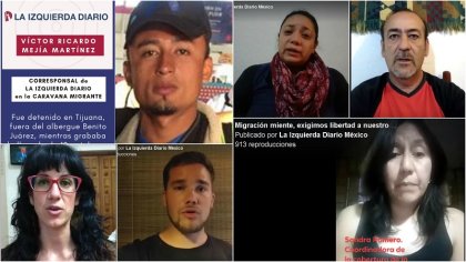 Se multiplican voces que exigen la libertad de migrante que informaba para La Izquierda Diario México