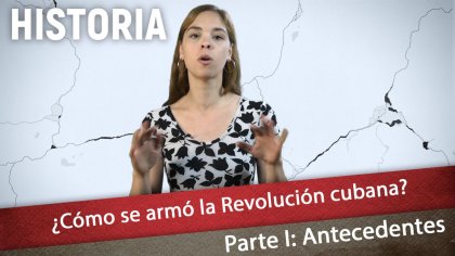 Historia : ¿ Cómo se armó la Revolución cubana? - Parte 1 - YouTube