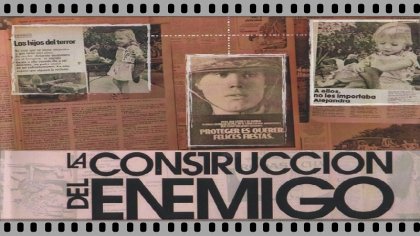 [Documental] La construcción del enemigo: dictadura, medios y mentira armada 