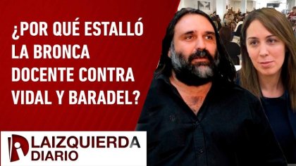 ¿Por qué estalló la bronca docente contra Vidal y Baradel? - YouTube