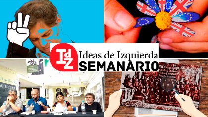 En IdZ: Kicillof entre Keynes y Lagarde; Trotsky y Gramsci sobre hegemonía y lucha de clases; la crisis sin fin del Brexit, y más 