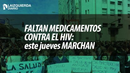 ¿Nuestra vida no importa?: más de 15.000 pacientes con VIH/Sida sin medicación 