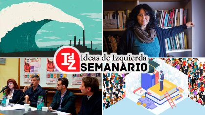 En IdZ: Maristella Svampa y Myriam Bregman sobre capitalismo y crisis ecológica, la UBA en su laberinto, y más